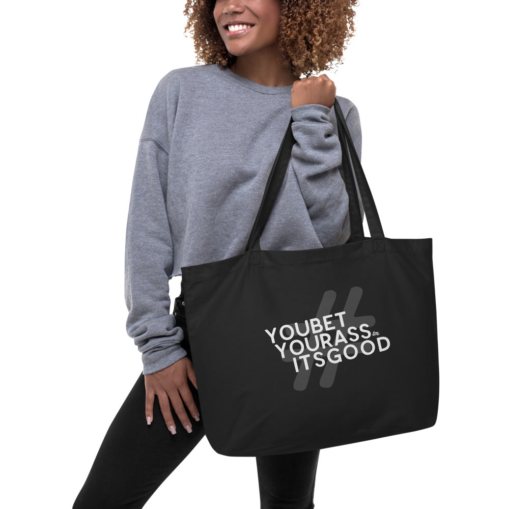 #YOUBETYOURASSITGOOD Large organic tote bag