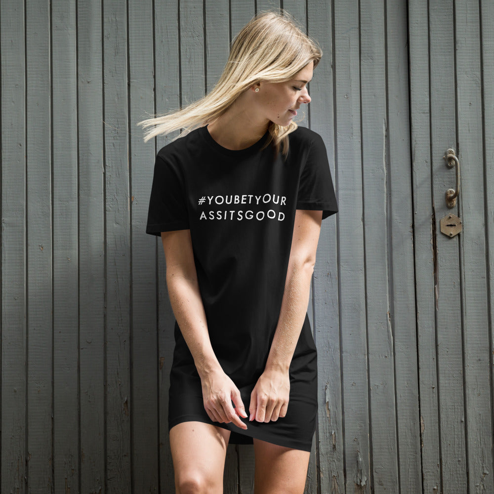 #YOUBETYOURASSITSGOOD Organic cotton t-shirt dress