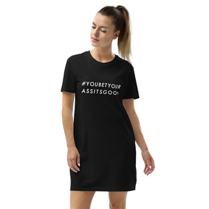 #YOUBETYOURASSITSGOOD Organic cotton t-shirt dress