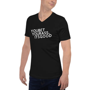 The NEW #YOUBETYOURASSITSGOOD v-neck T-Shirt.